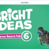 BRIGHT IDEAS 6 CLASSROOM RESOURCE PACK