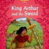 CLASSIC TALES 2E 2 THE KING ARTHUR AND THE SWORD