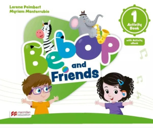 BEBOP AND FRIENDS ACTIVITY BOOK 1 (AB with Activity Ebook)